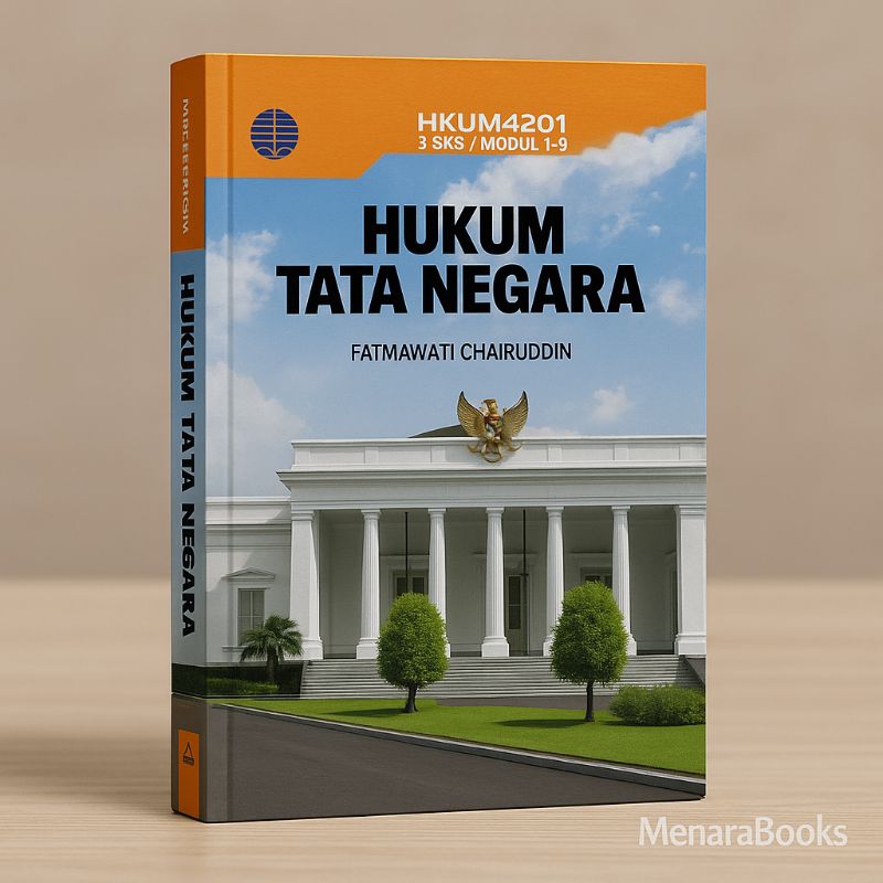 Buku Hukum Tata Negara - Fatmawati Chairuddin - Modul HKUM4201 UT 3 SKS