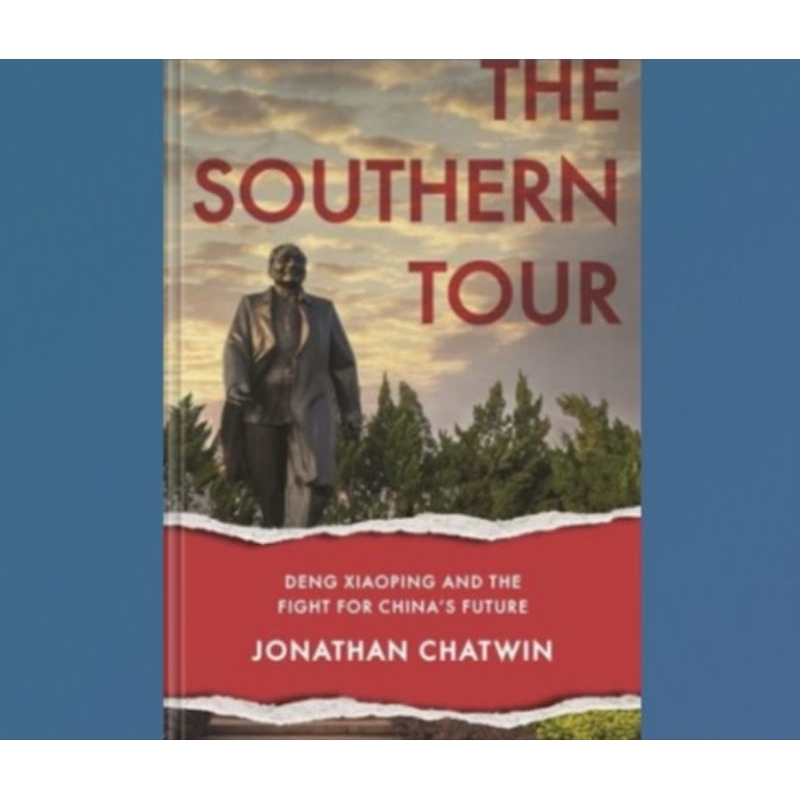 Buku The Southern Tour : Deng Xiaoping and the Fight for China's Future