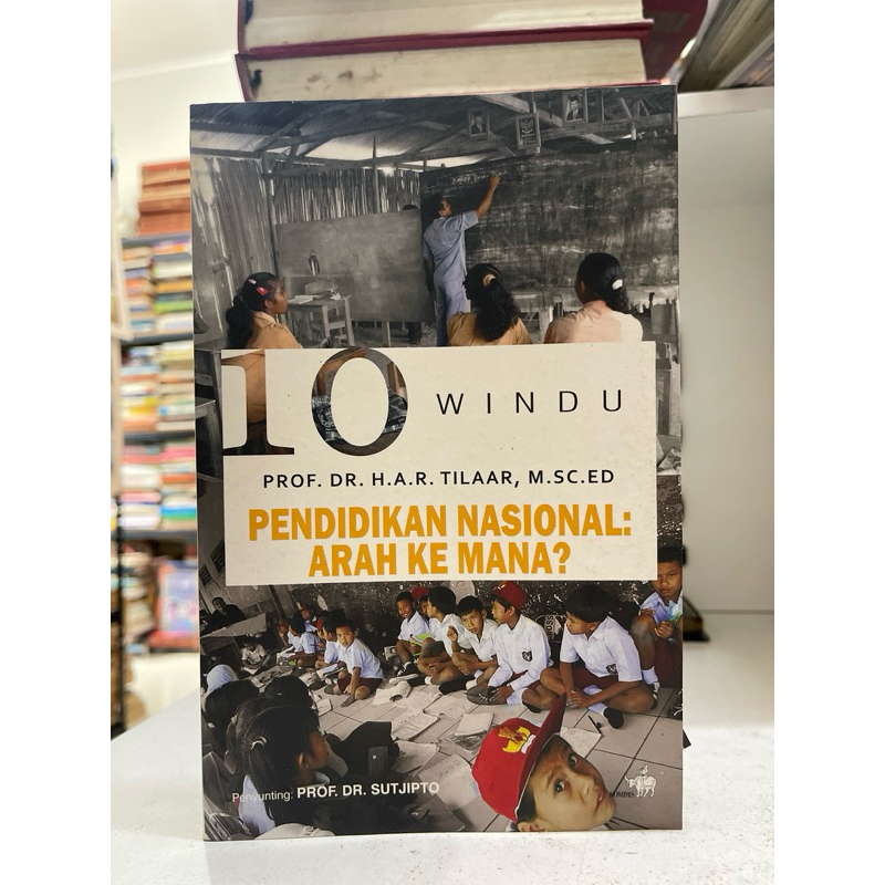 BUKU 10 WINDU PROF DR HAR TILAAR PENDIDIKAN NASIONAL ARAH KE MANA