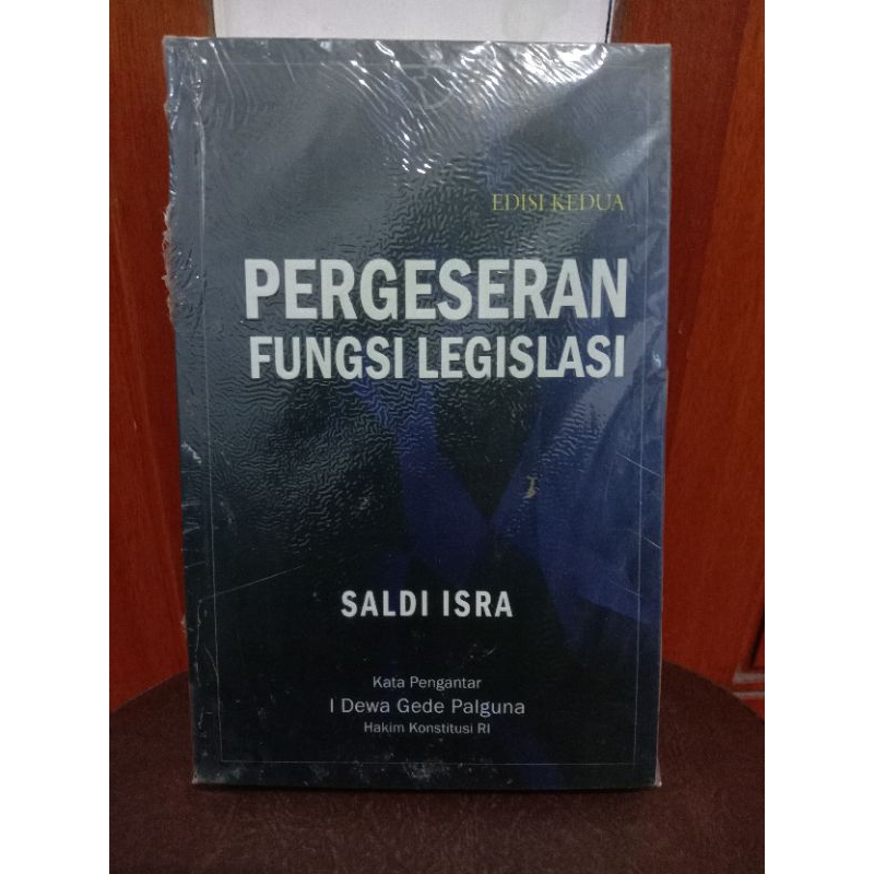 

BUKU ORIGINAL PERGESERAN FUNGSI LEGISLASI EDISI KEDUA.OLEH SALDI ISRA.