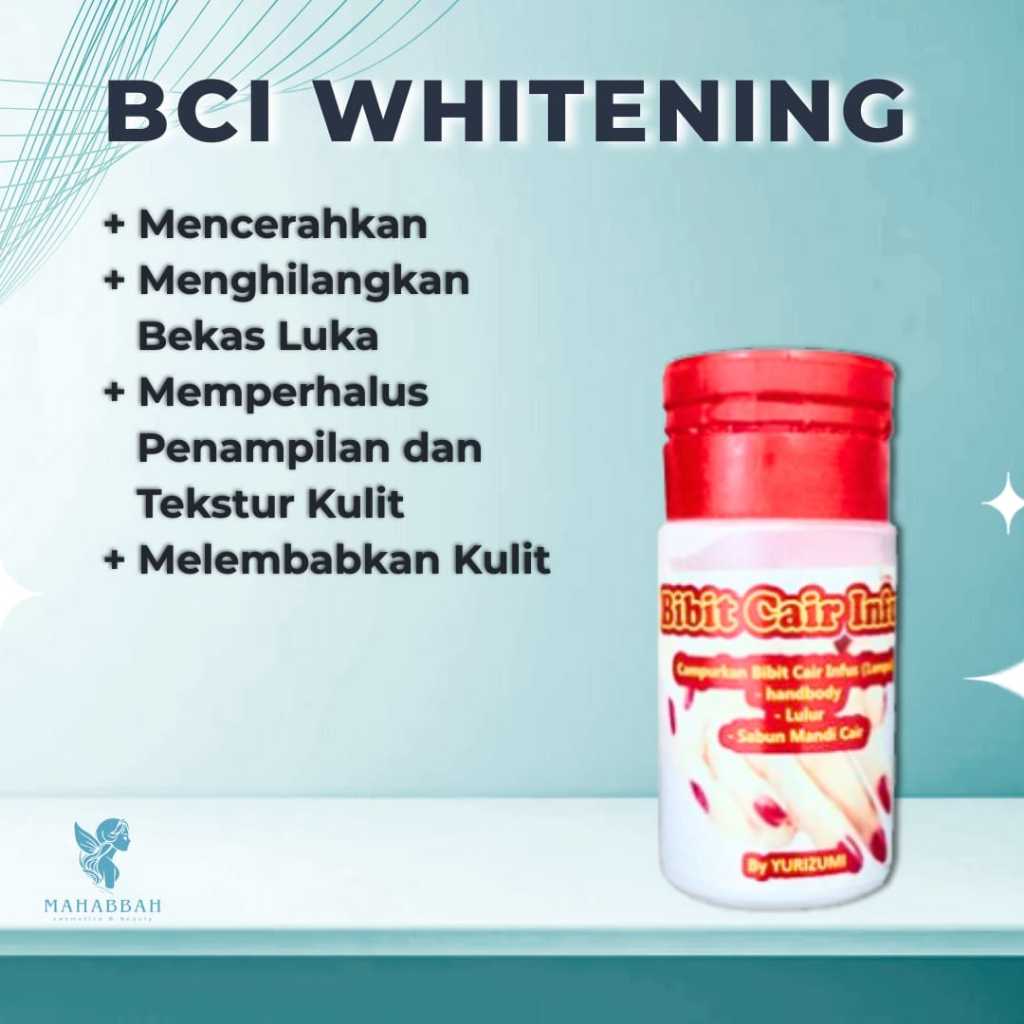 ♥ MAHABBAH ♥ BCI BPOM ORIGINAL BIBIT CAIR INFUS PEMUTIH BADAN BIBIT PEMUTIH ORIGINAL BCI WHITHENING