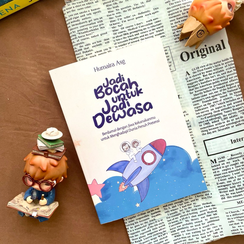 Buku Jadi Bocah untuk Jadi Dewasa: Berdamai dengan Jiwa Kekanakanmu untuk Menghadapi Dunia Penuh Pre