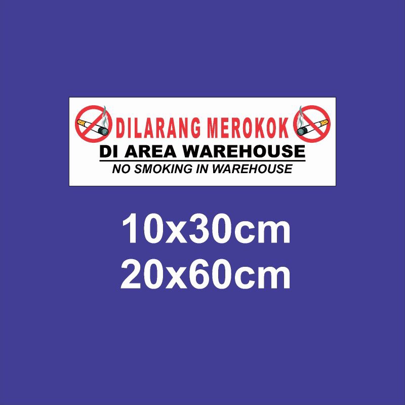 

Stiker Dilarang merok0k di area warehouse no smoking