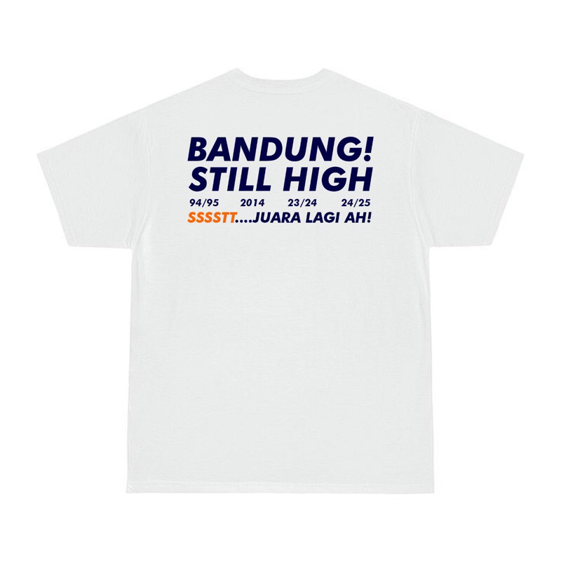 FootballKits T-Shirt - Ssstt Juara Lagi Ah Bandung Still High