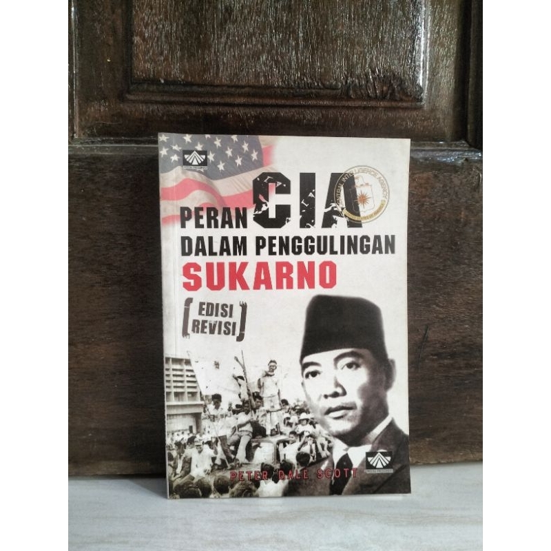 ORIGINAL - PERAN CIA DALAM PENGGULINGAN SUKARNO - PETER DALE SCOTT