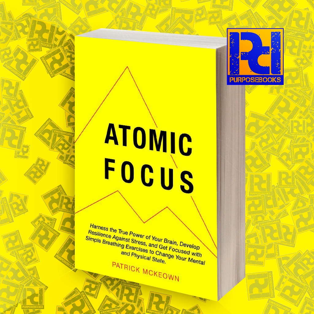 Atomic Focus_ Harness the True Power of Your Brour