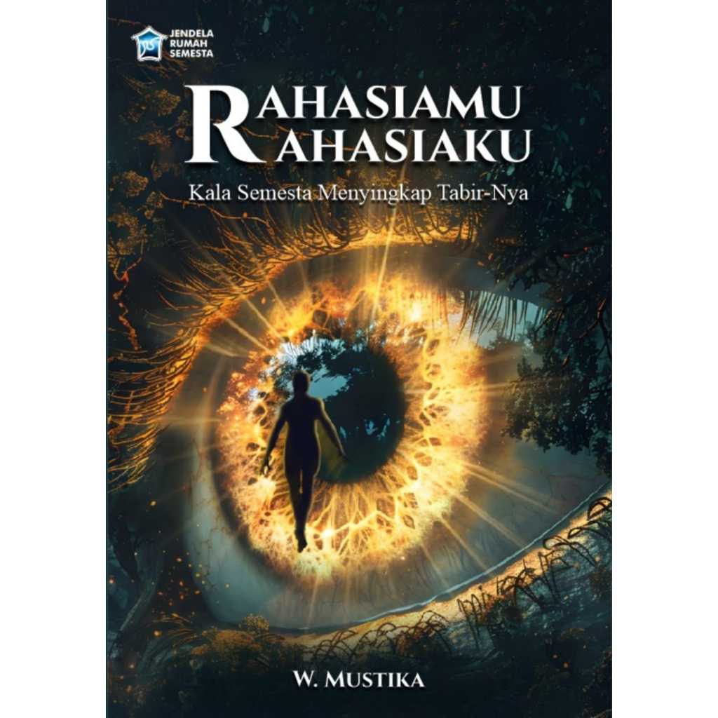 RAHASIAMU RAHASIAKUKala Semesta Menyingkap Tabir-Nya karya dr. I Wayan Mustika