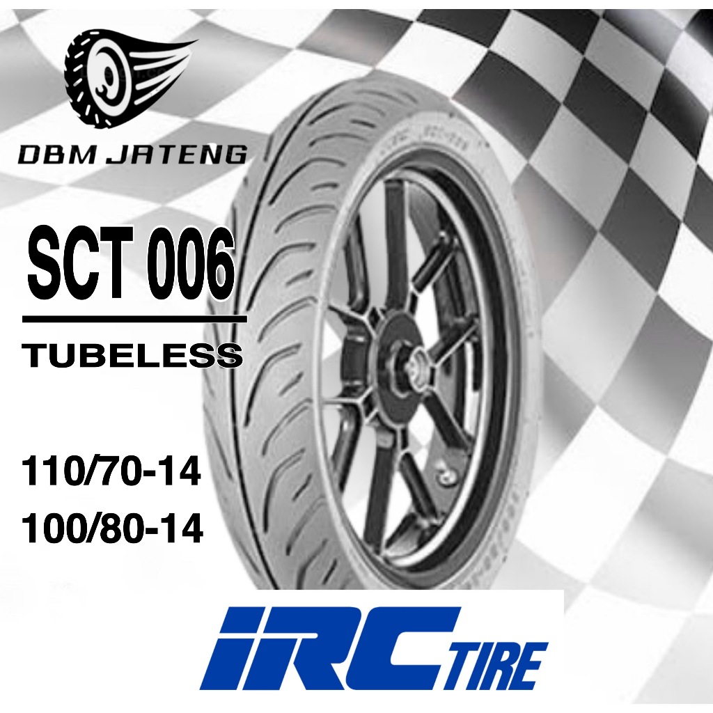 100% ORIGINAL & BARU BAN IRC SCT-006 TL TUBELESS RING 14 UKURAN 110/70-14 100/80-14 TUBLES BAN MOTOR
