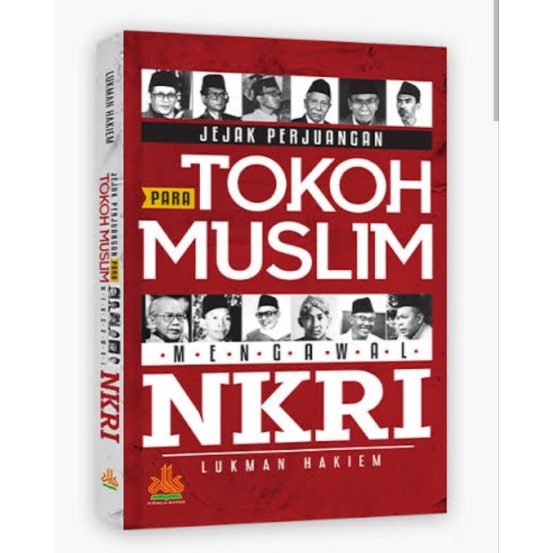 Jejak Perjuangan Para Tokoh Muslim Mengawal NKRI