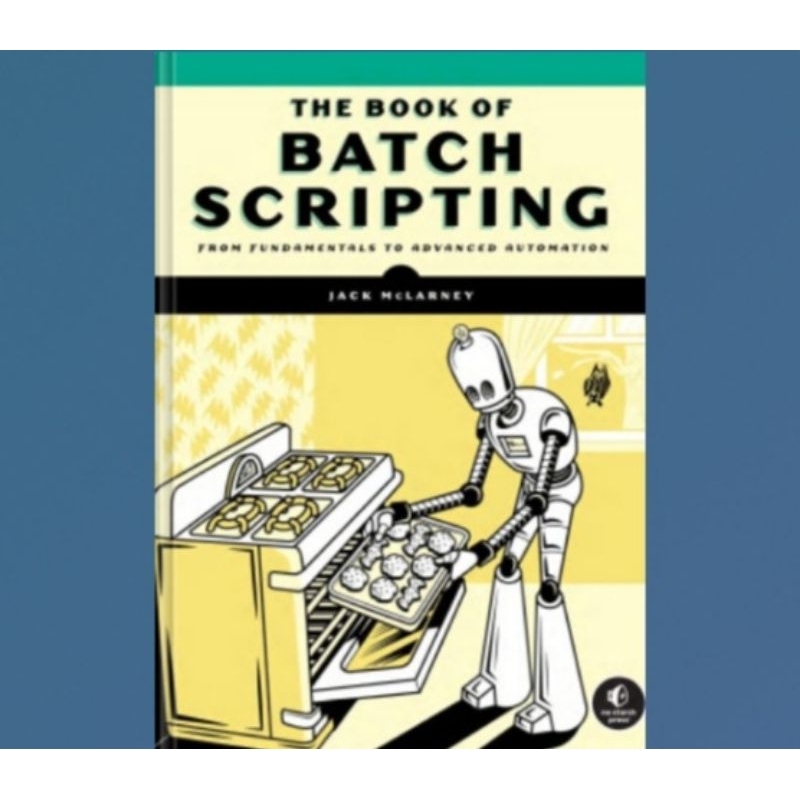 Buku The Book of Batch Scripting: From Fundamentals to Advanced Automation