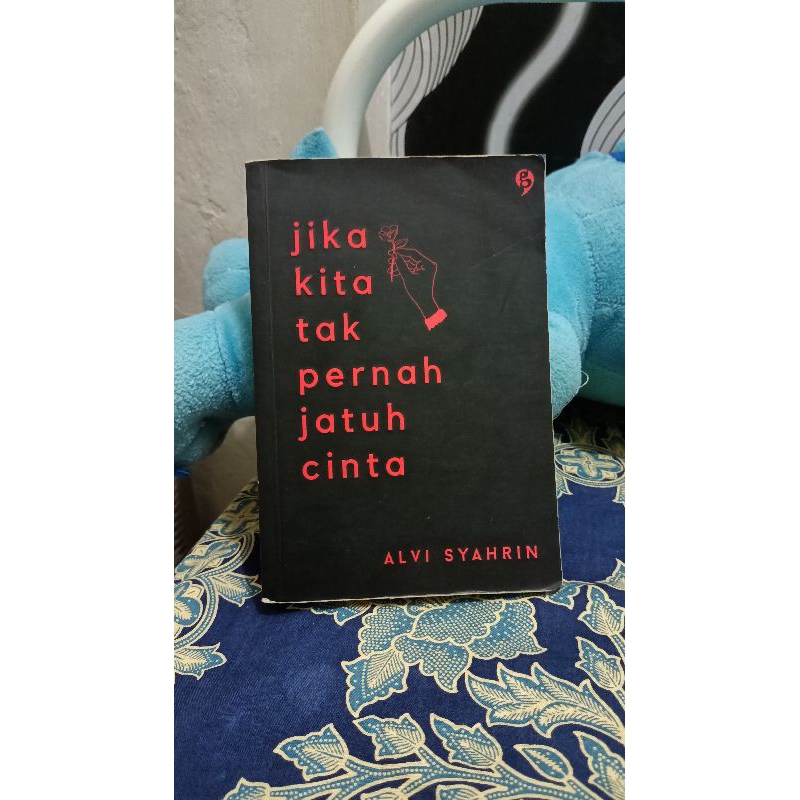 [PRELOVED] Jika Kita Tak Pernah Jatuh Cinta by Alvi Syahrin