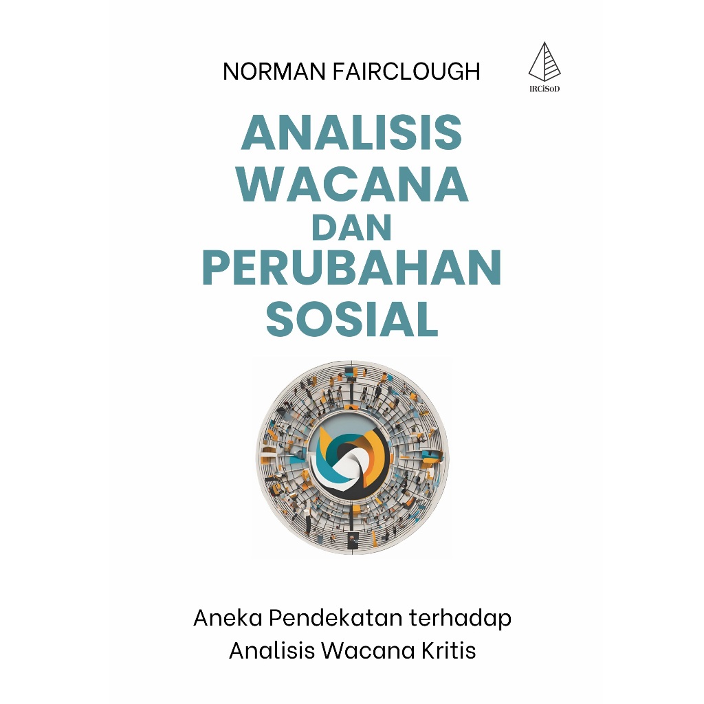 Analisis Wacana dan Perubahan Sosial; Aneka Pendekatan terhadap Analisis Wacana Kritis - ORIGINAL