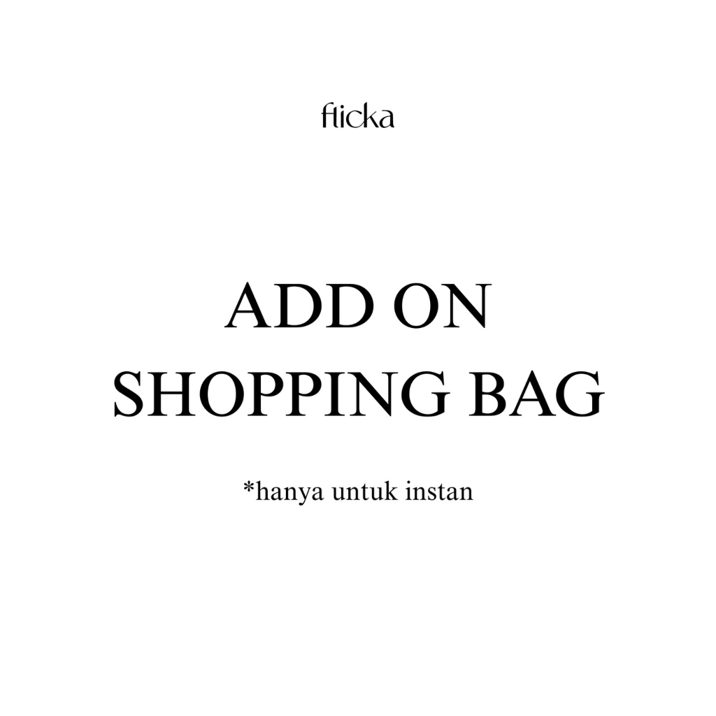 

Shopping Bag (Hanya Untuk Instant)