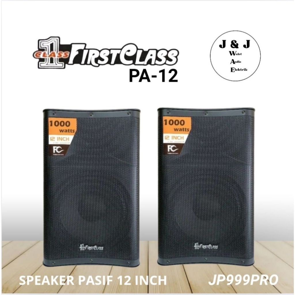 SPEAKER PASIF 12 INCH FIRSTCLASS PA-12 SPEAKER PASIF 12 INCH FIRSTCLASS