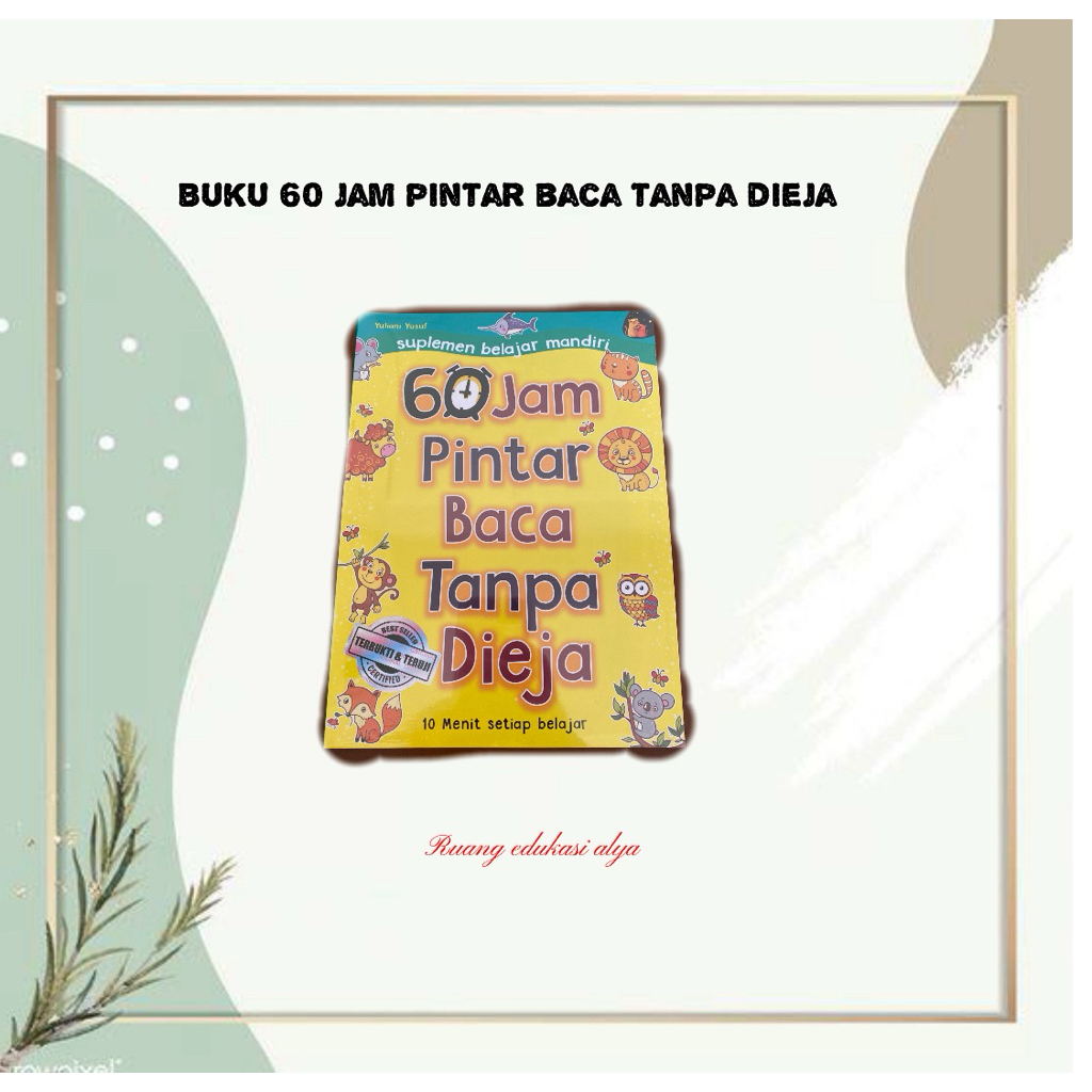 BUKU 60 JAM PINTAR BACA TANPA DIEJA