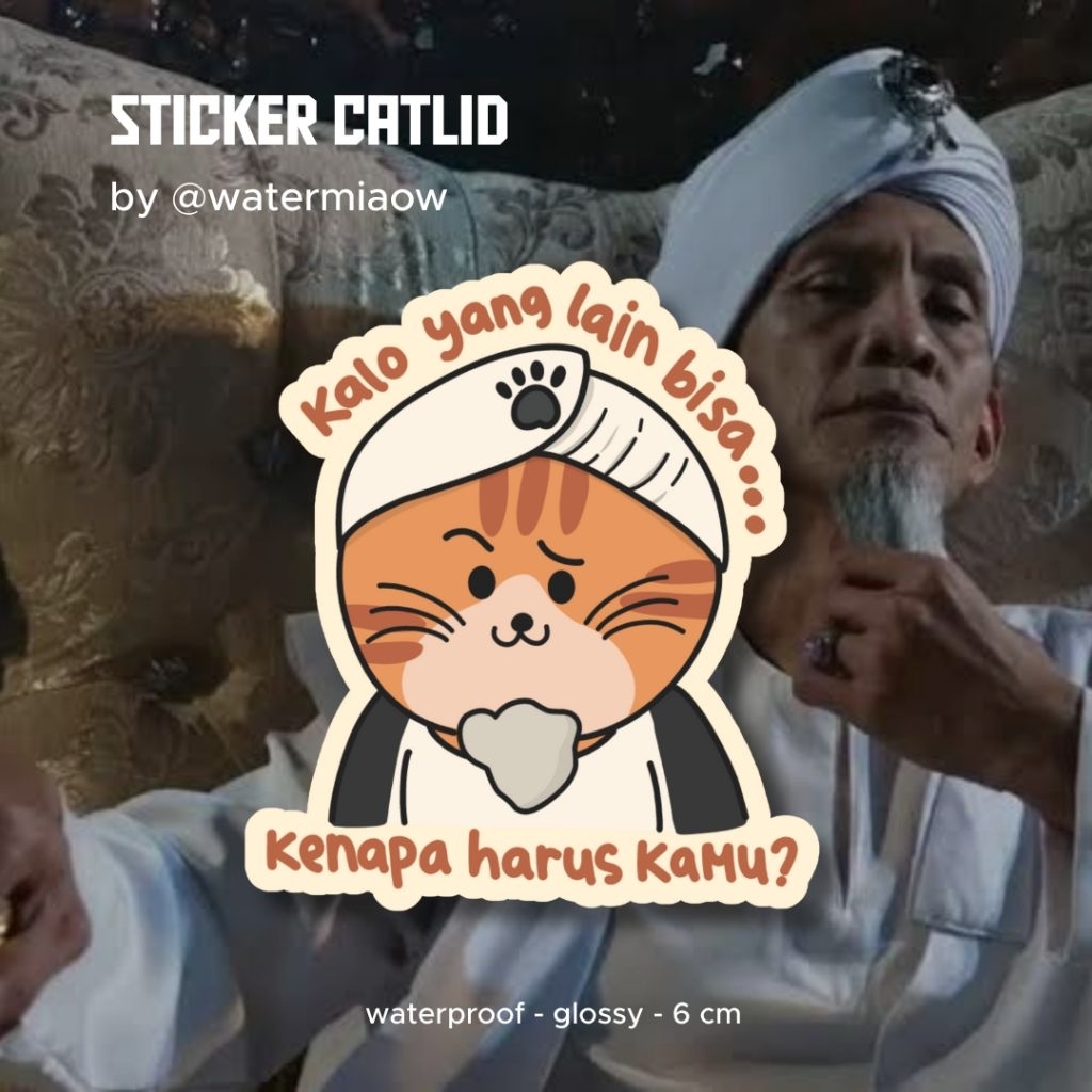

STIKER KUCING LUCU CATLID (WALID) "KALO YANG LAIN BISA, KENAPA HARUS KAMU" BY WATERMIAOW
