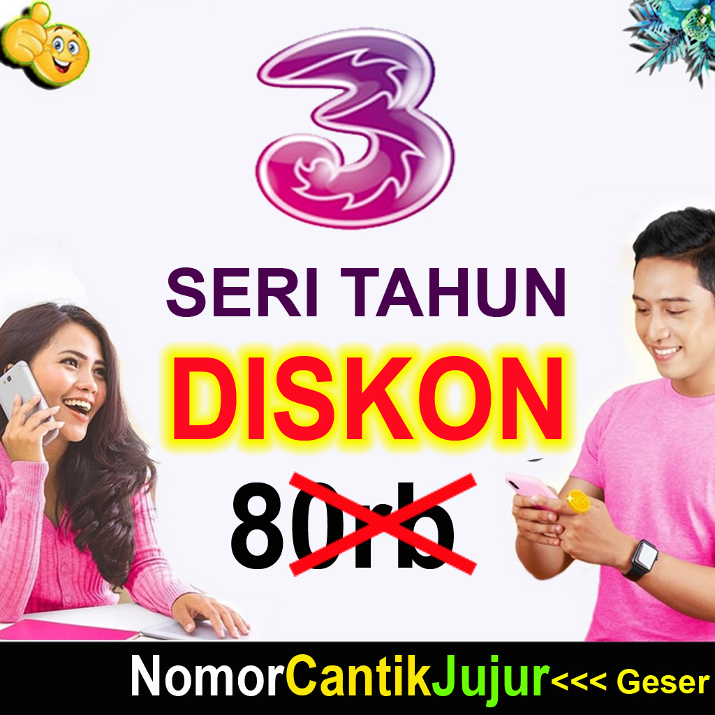 NOMOR CANTIK THREE SERI TAHUN LANGKA NOMER TRI KARTU PERDANA 3 PRABAYAR