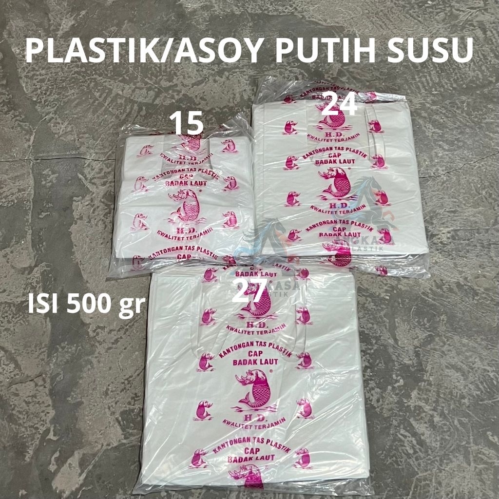 (500gr) Plastik Putih Susu Tebal 19 24 27 Cap Badak Laut / asoy putih susu / kresek putih susu 500 g