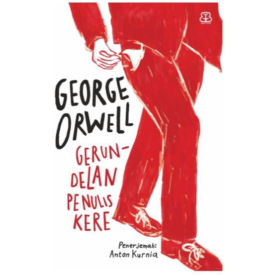 GRAMEDIA CIPUTRA - Buku Gerundelan Penulis Kere George Orwell