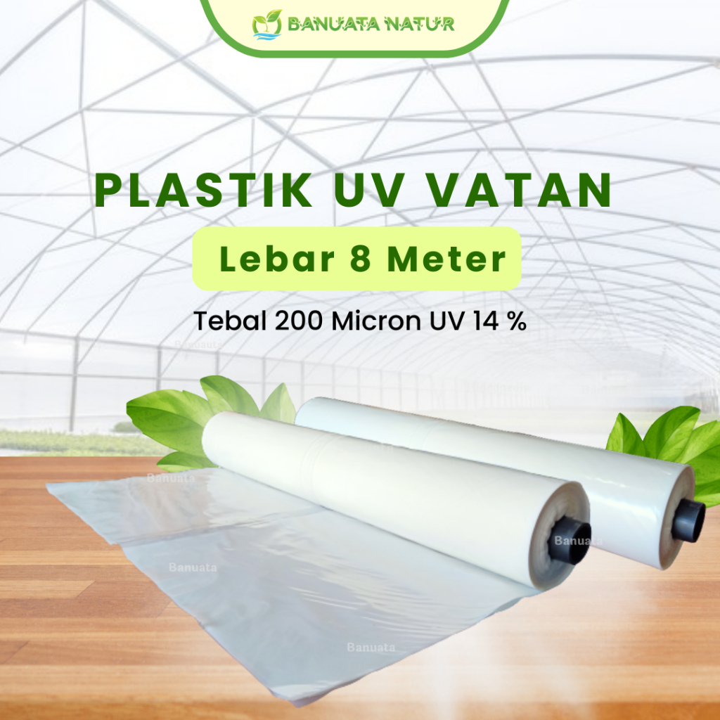 Plastik UV Vatan 8 Meter Lebar Tebal 200 Micron UV 14 Persen Per Meter