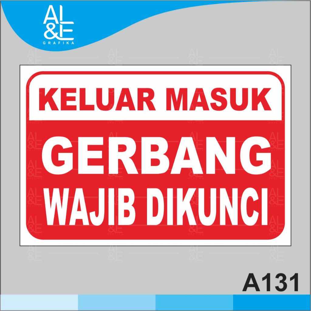 

A131 - Acrylic Sign, Stiker Akrilik Keluar Masuk Gerbang Wajib Dikunci, Tahan Air, Premium dan Murah