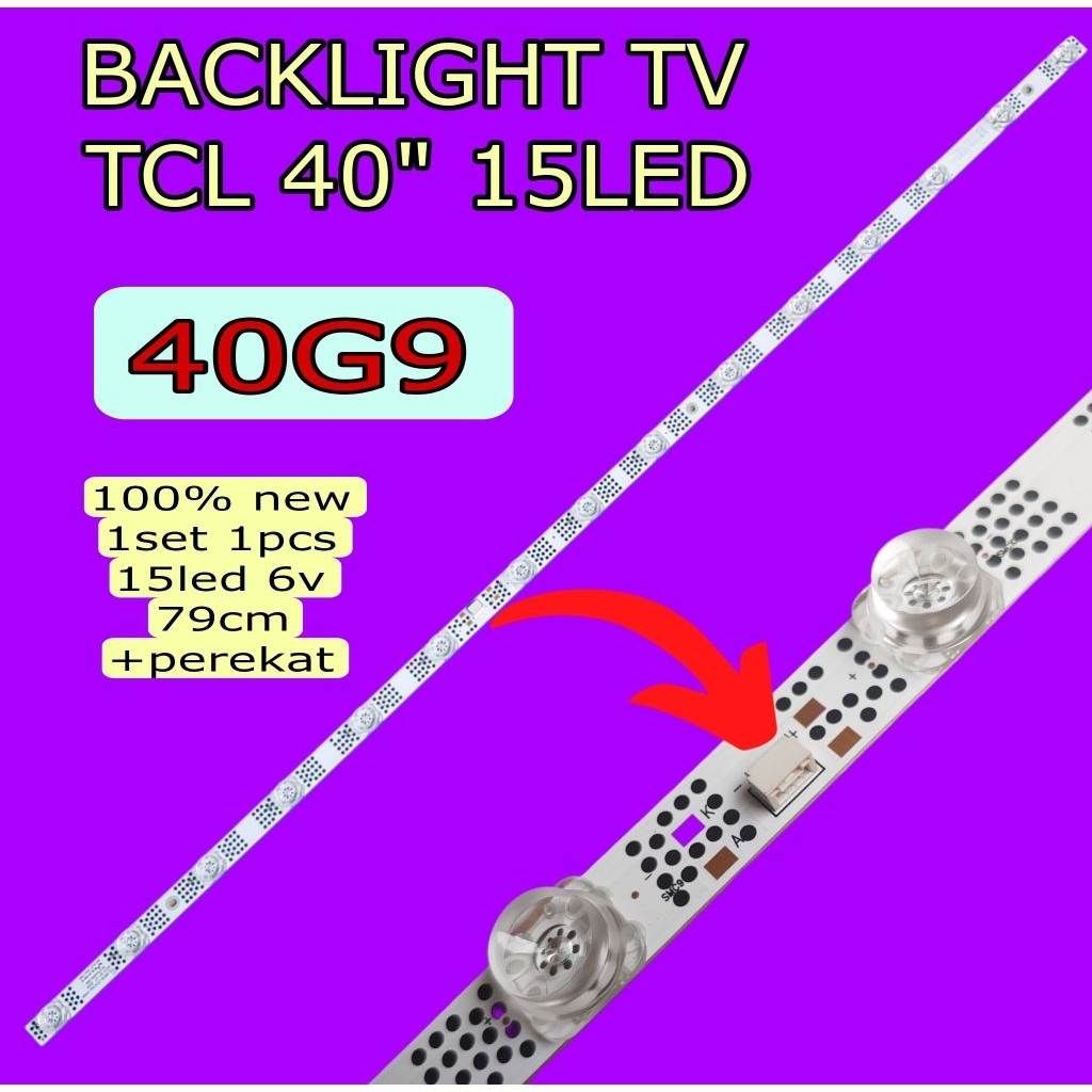 LAMPU LED BACKLIGHT BL TV TCL 40INCH 40G9 15LED