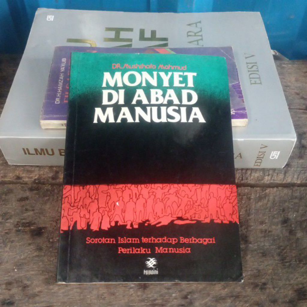 Monyet di Abad Manusia sorotan Islam terhadap berbagai Perilaku Manusia oleh Dr Mushthafa Mahmud