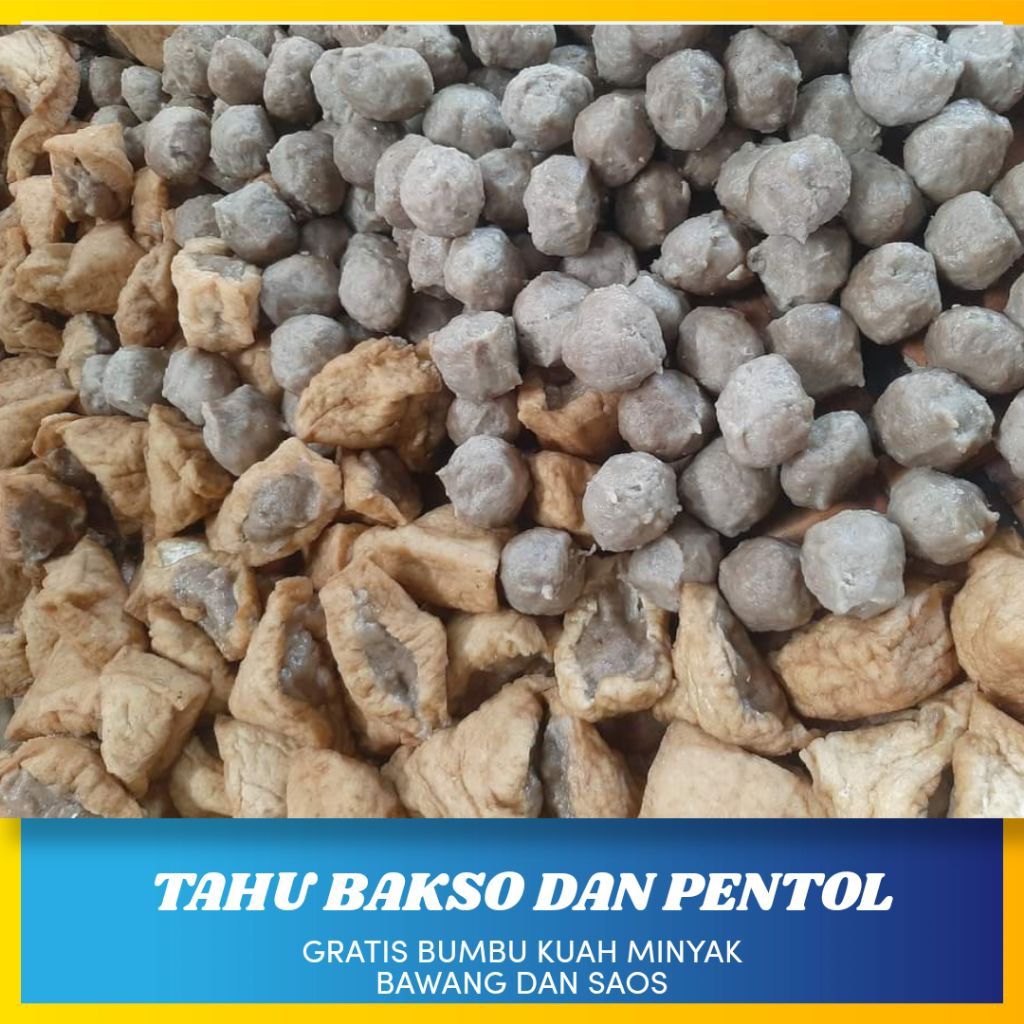 

Bakso PENTOL dan TAHU BAKSO TAMPA PENGAWET (gratis bumbu kuah bakso dan minyak bawang)