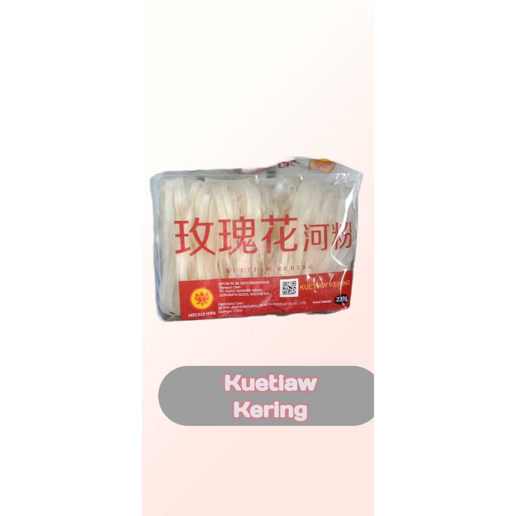

MEI KUI HWA KUETIAW KERING/KWETIAW KERING UKURAN 220 GRAM