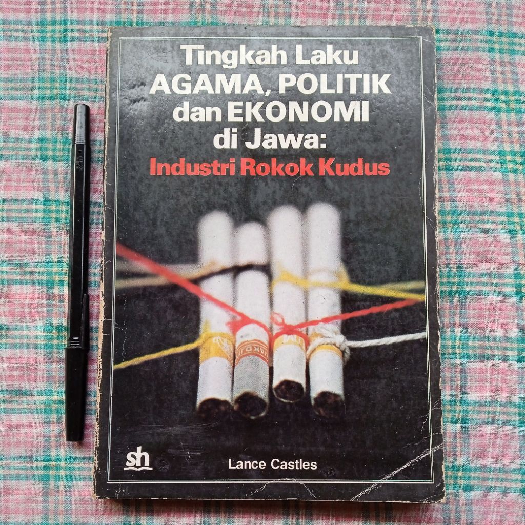Tingkah Laku Agama, Politik Dan Ekonomi Di Jawa : Industri Rokok Kudus Oleh Lance Castles