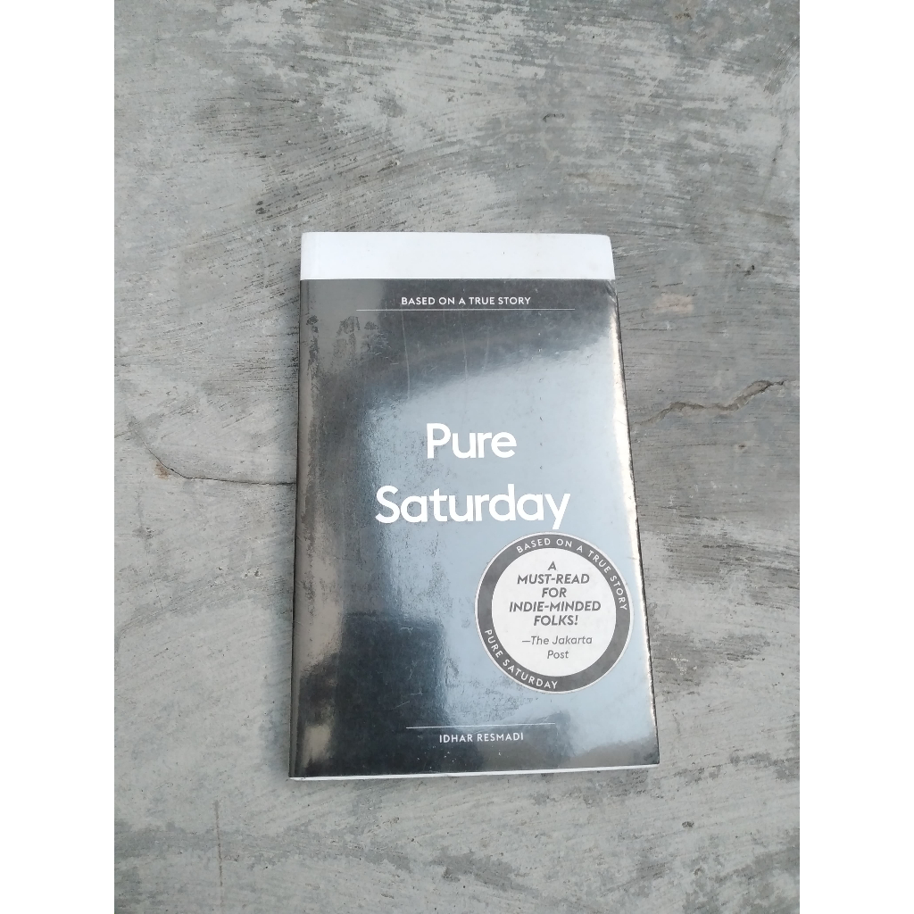 Buku Pure Saturday [based on a true story] Penulis: Idhar Resmadi