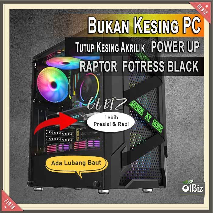 Tutup Kesing Casing PowerUp Raptor Fotress Black Akrilik Acrylic Side Panel PowerUp Raptor Fotress B