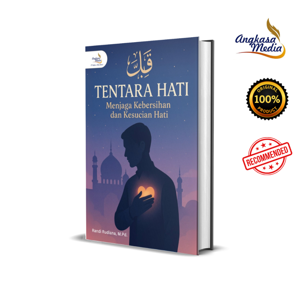 BUKU TENTARA HATI: MENJAGA KEBERSIHAN DAN KESUCIAN HATI