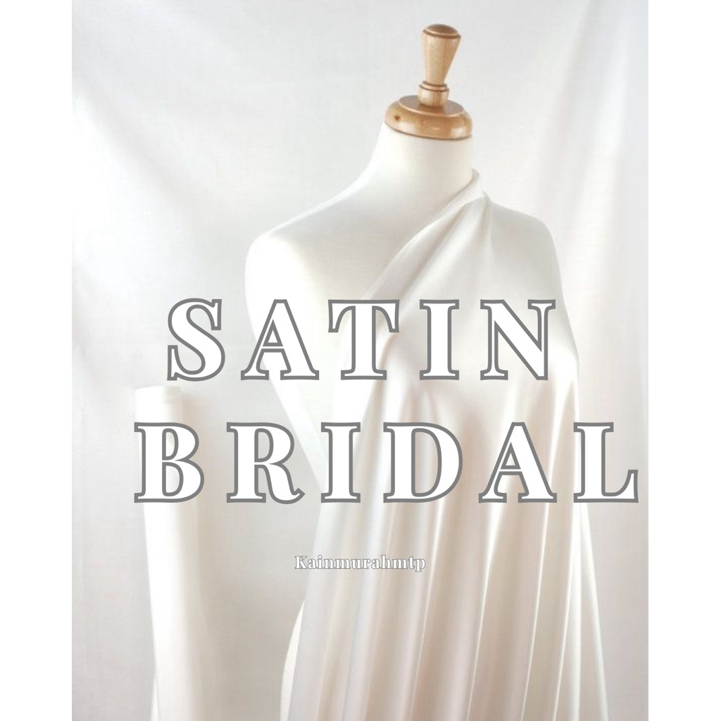 Kain Satin Bridal Dutches/Kain Gaun Pengantin Premium High Quality
