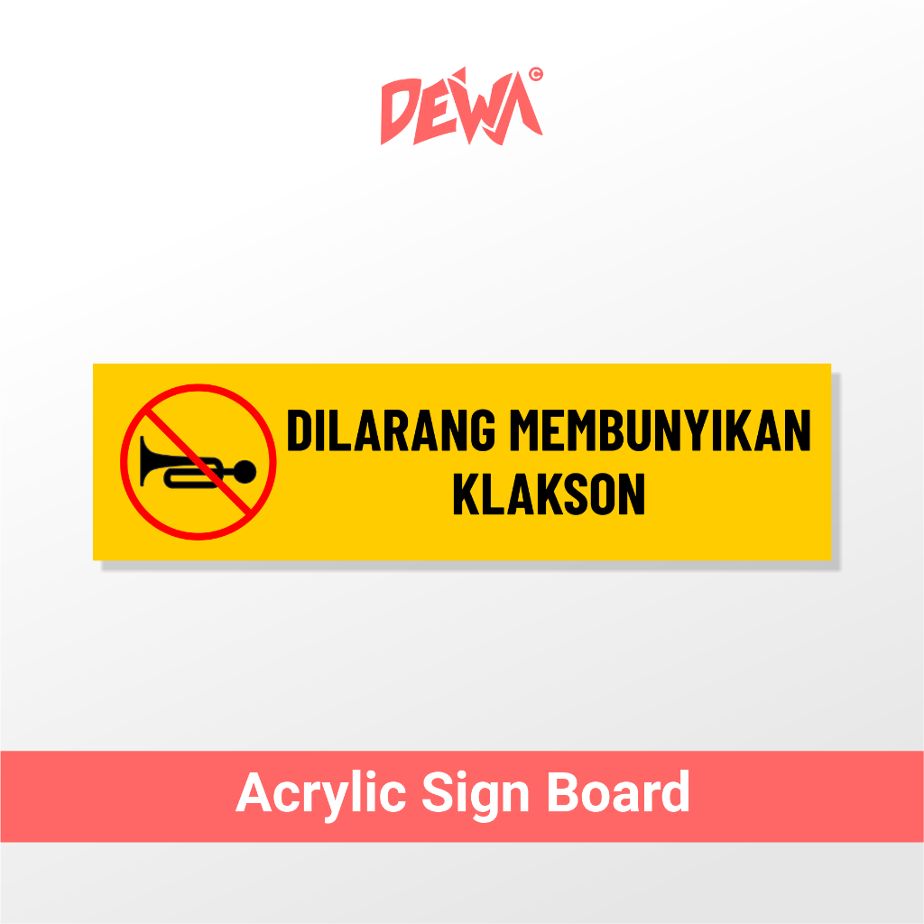 

DILARANG MEMBUNYIKAN KLAKSON - SIGN BOARD AKRILIK
