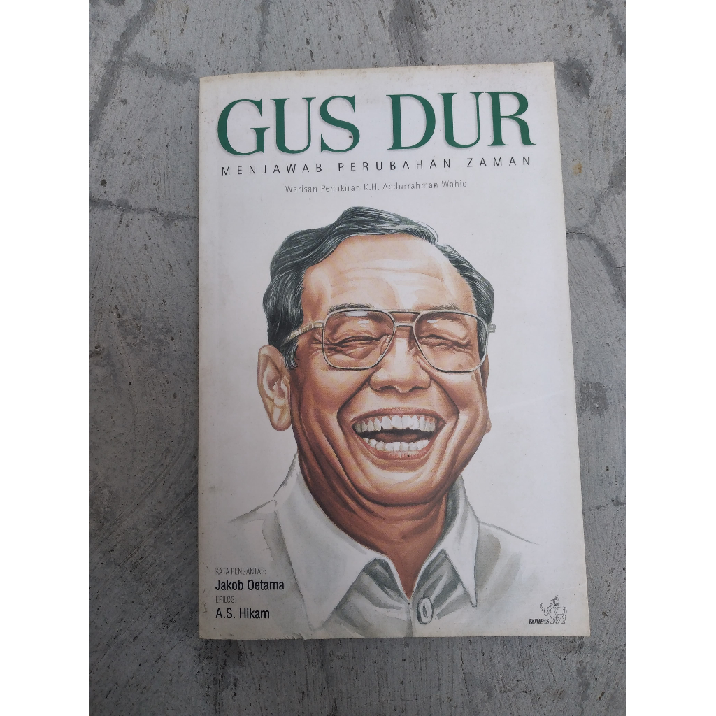 Buku Gus Dur Menjawab Perubahan Zaman [Warisan Pemikiran K.H Abdurrahman Wahid] Pengantar: Jakob Oet