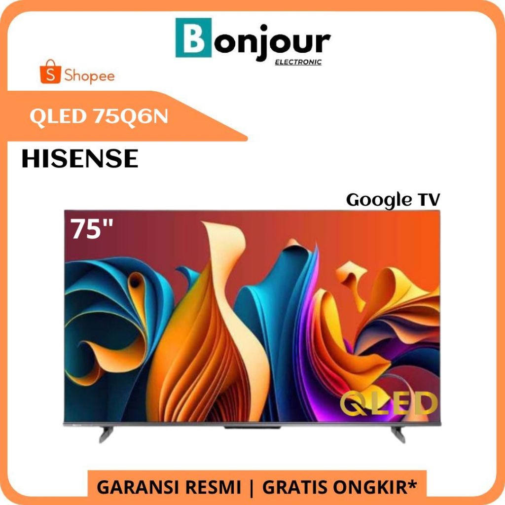 TV Hisense 75 Inch 4K UHD 75Q6N Google TV QLED Hisense 75Q6 Quantum Dot LED Smart TV 75Inch