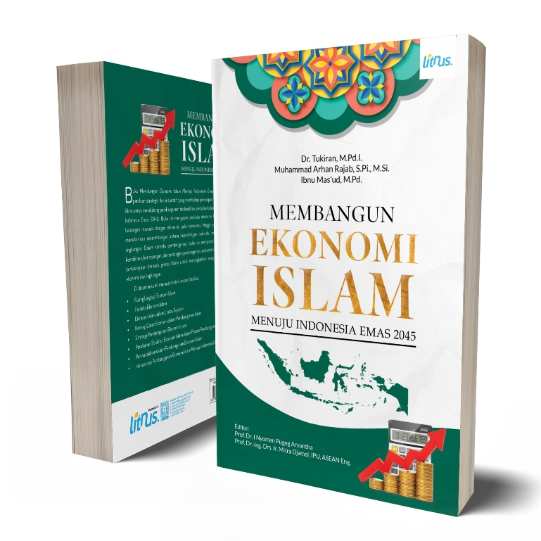 Membangun Ekonomi Islam Menuju Indonesia Emas 2045 - Tukiran - LN