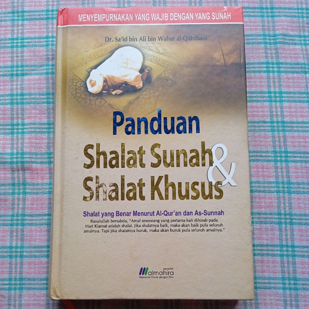 Buku Panduan Shalat Sunah & Shalat Khusus ; Menyempurnakan Yang Wajib Dengan Yang Sunah