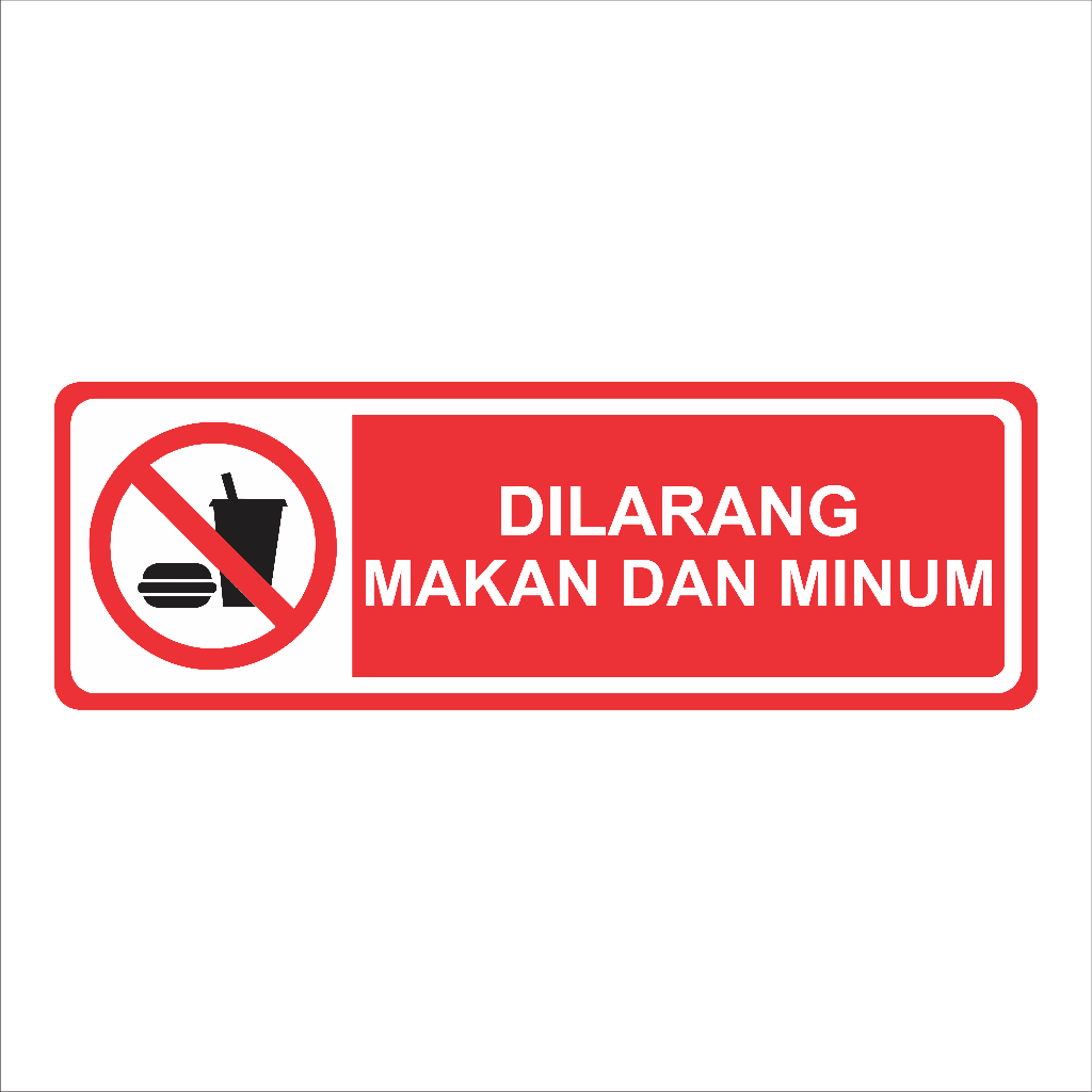 Tulisan Dilarang Makan dan Minum, Signs Dilarang Makan dan Minum