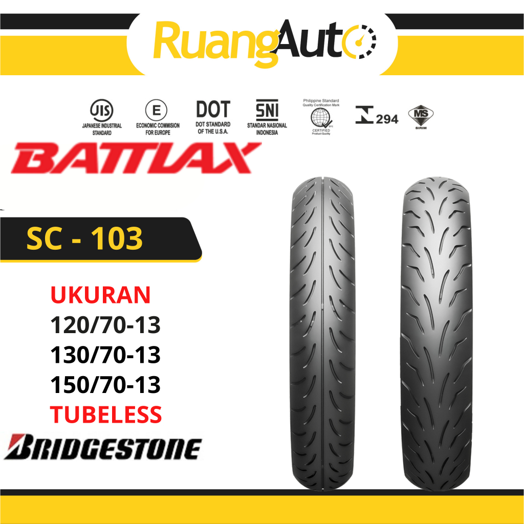 BAN MOTOR RING 13 BATTLAX SC-103 | TUBELESS | TUBELES | UKURAN | 120/70 | 130/70 | 150/70 | RING 13 