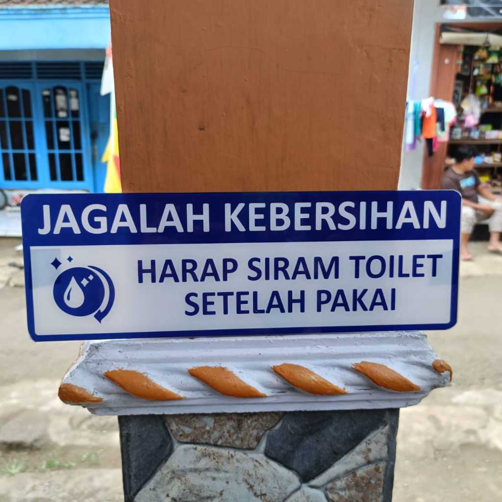 

PAPAN AKRILIK dan STIKER, JAGALAH KEBERSIHAN - HARAP SIRAM SETELAH PAKAI, CUSTOM,( A 214 )