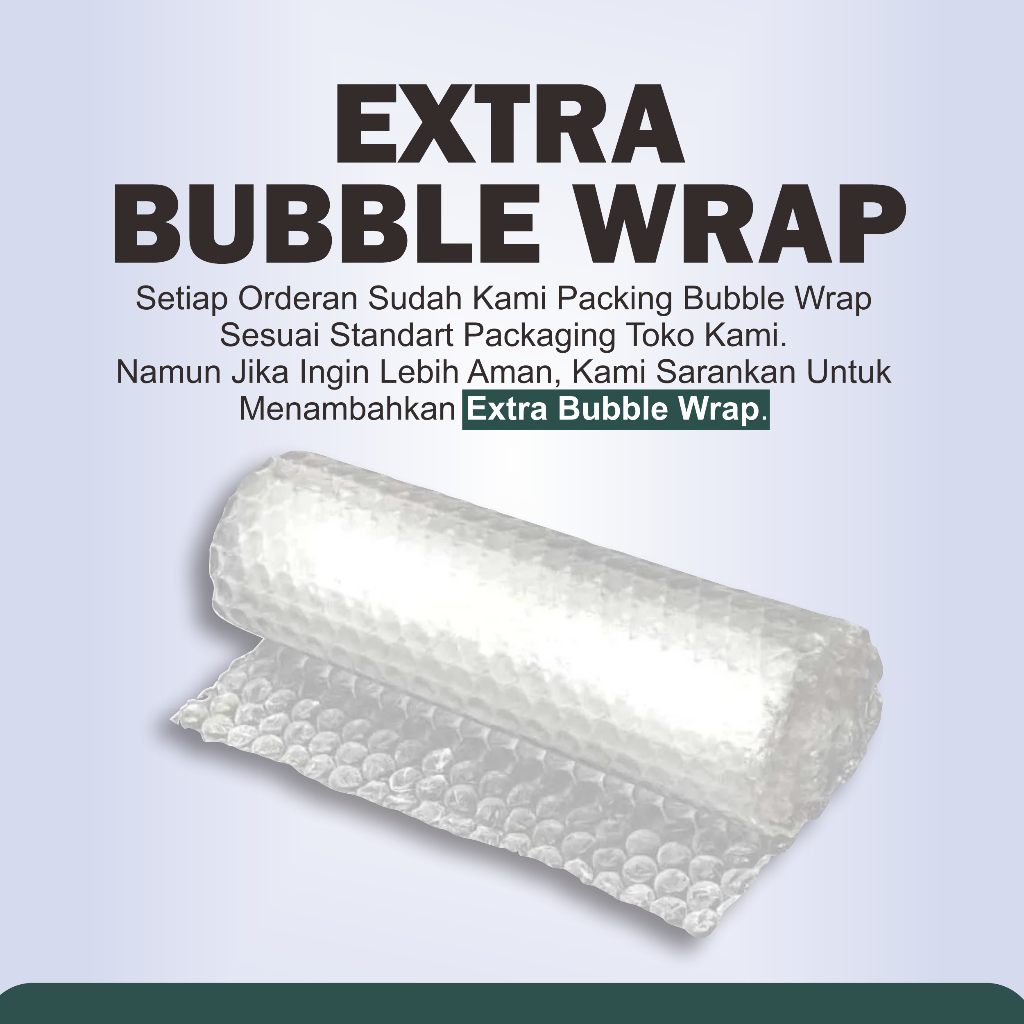 

EXTRA BUBBLE WRAP - TAMBAHAN BUBBLE WRAP UNTUK PENGIRIMAN LEBIH AMAN