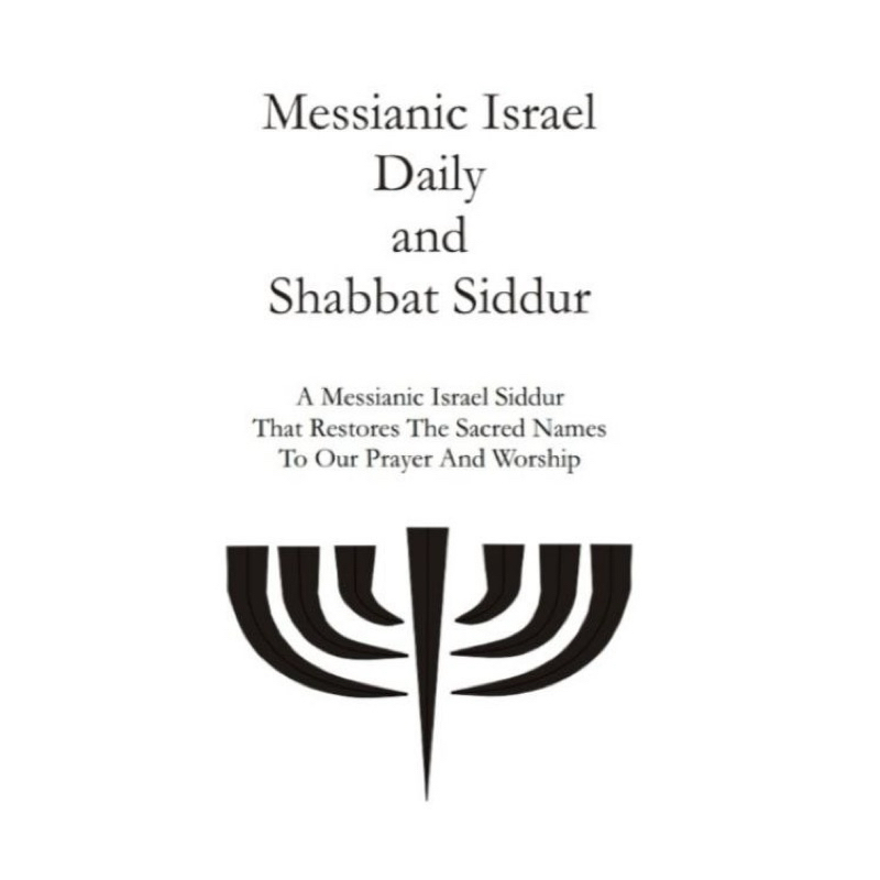 MESSIANIC ISRAEL DAILY AND SHABBAT SIDDUR