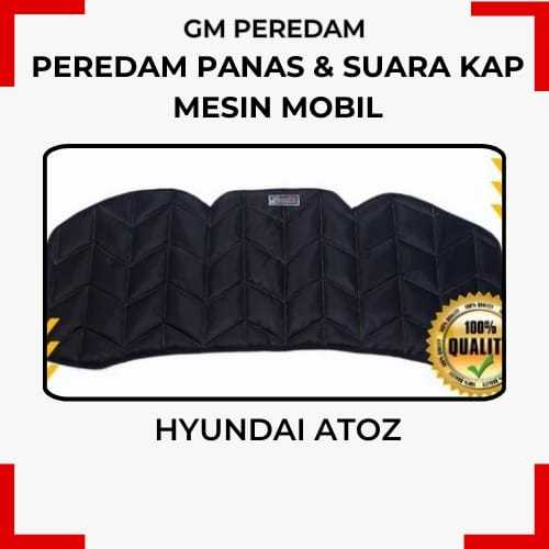 Hyundai Atoz Peredam Panas Dan Suara Kap Mesin Mobil GM PEREDAM