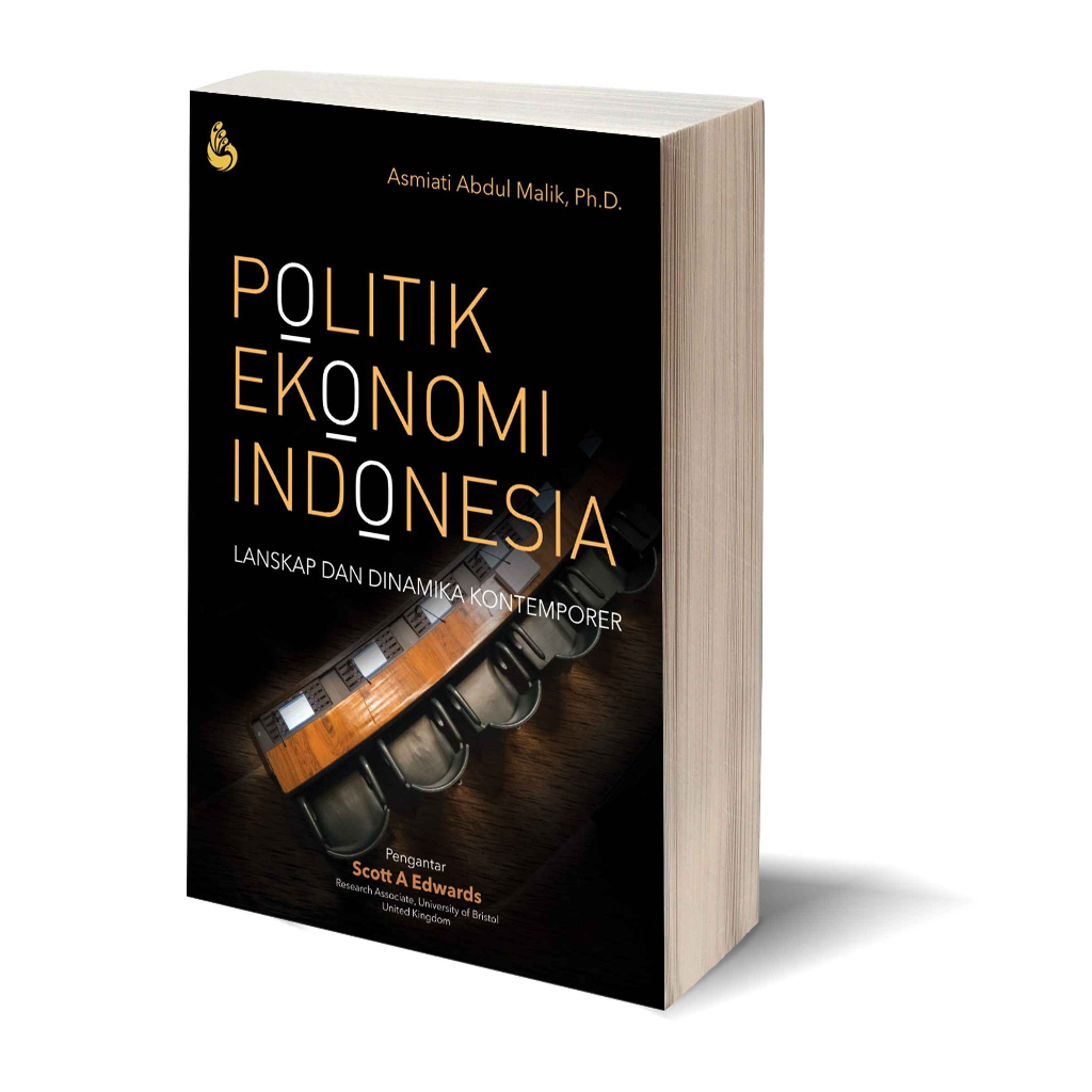 Buku Politik Ekonomi Indonesia: Lanskap dan Dinamika Kontemporer - Asmiati Abdul Malik [ORIGINAL]