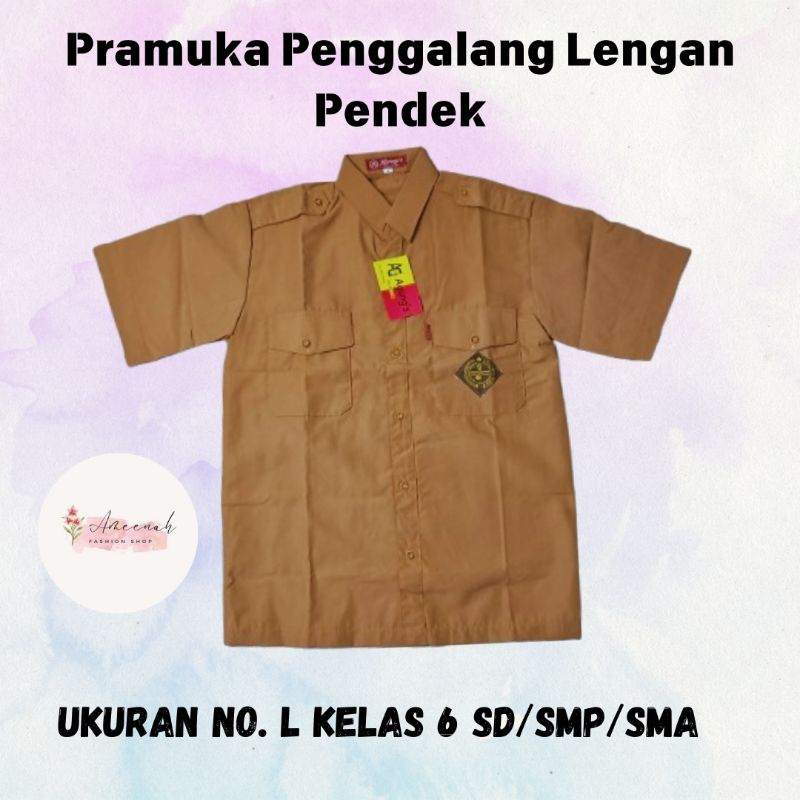 UKURAN L KELAS 6 SD/SMP/SMA Baju pramuka Penggalang Lengan Pendek/UKURAN L KELAS 6 SD/SMP/SMA seraga