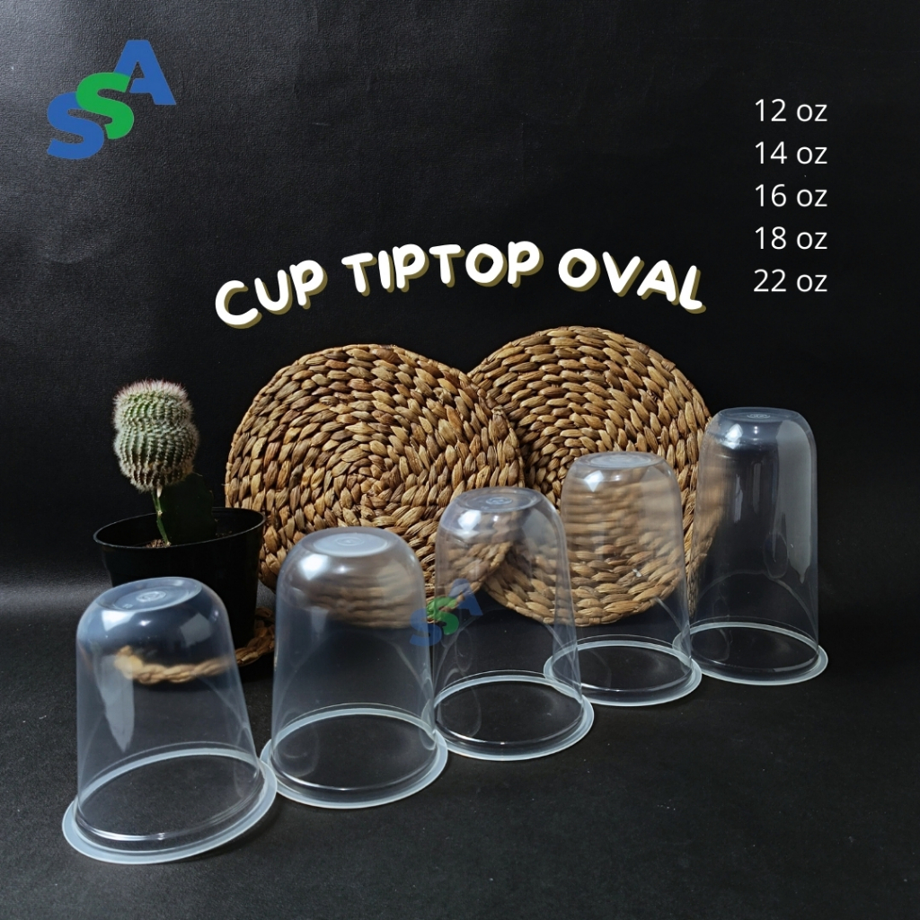 CUP TIPTOP OVAL / CUP  MINUMAN TIPTOP / CUP MINUMAN PLASTIK