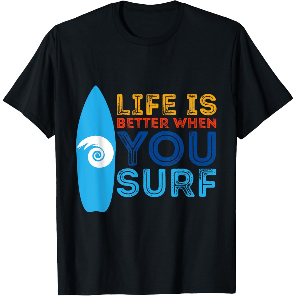Surfing Life Is Better When U Surfing Kaos Hadiah Surfer Lucu