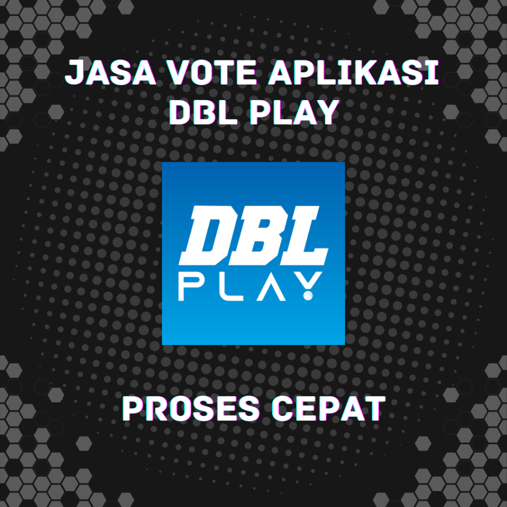 JASA VOTE DBL PLAY | JASA VOTE APLIKASI DBL PLAY | JASA VOTE DBL | VOTE DBL | VOTE DBL PLAY